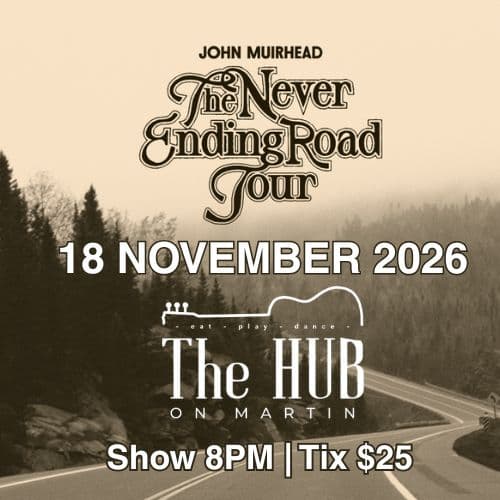 John Muirhead: The Never Ending Road Tour at The Hub On Martin at The Hub on Martin