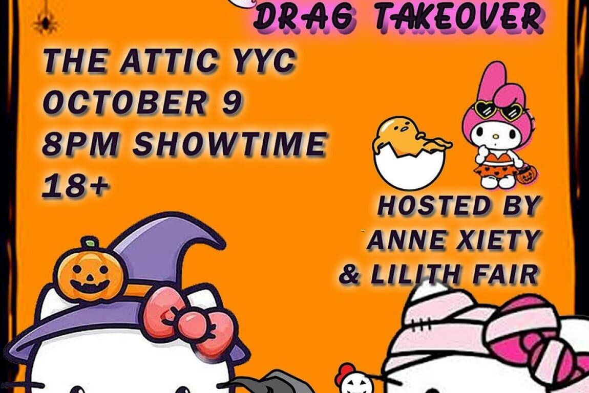 Anne Xiety presents: Hello Kitty - The HALLOWEEN TAKEOVER Drag Show at Calgary