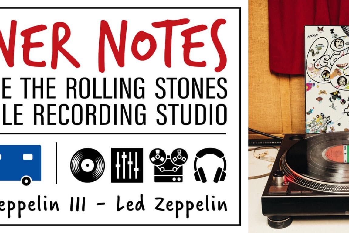 Liner Notes: Inside the Rolling Stones Mobile Studio — 'Led Zeppelin III' at Studio Bell, home of the National Music Centre
