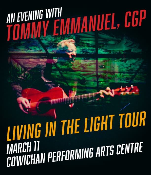 An Evening with Tommy Emmanuel, CGP: Living In The Light Tour at Cowichan Performing Arts Centre