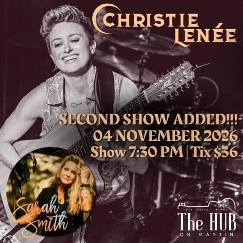 Live Music: Christie Lenee with special guest Sarah Smith – SECOND SHOW BY POPULAR DEMAND!! @The Hub on Martin at The Hub on Martin