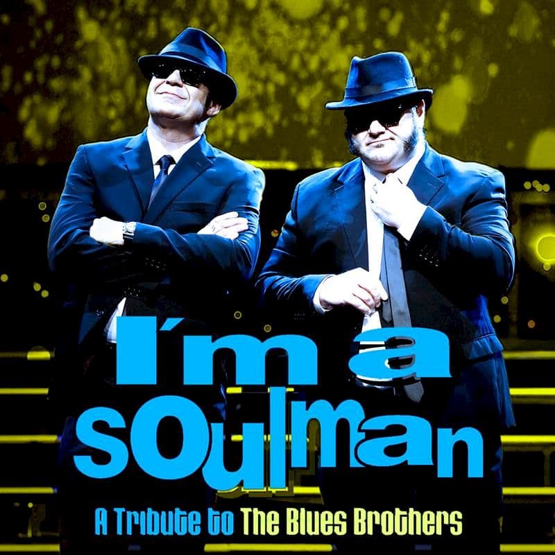 I'm A Soulman - A Tribute To The Blues Brothers at Sid Williams Theatre