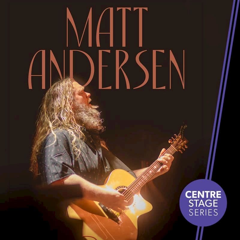 Matt Andersen at Sid Williams Theatre