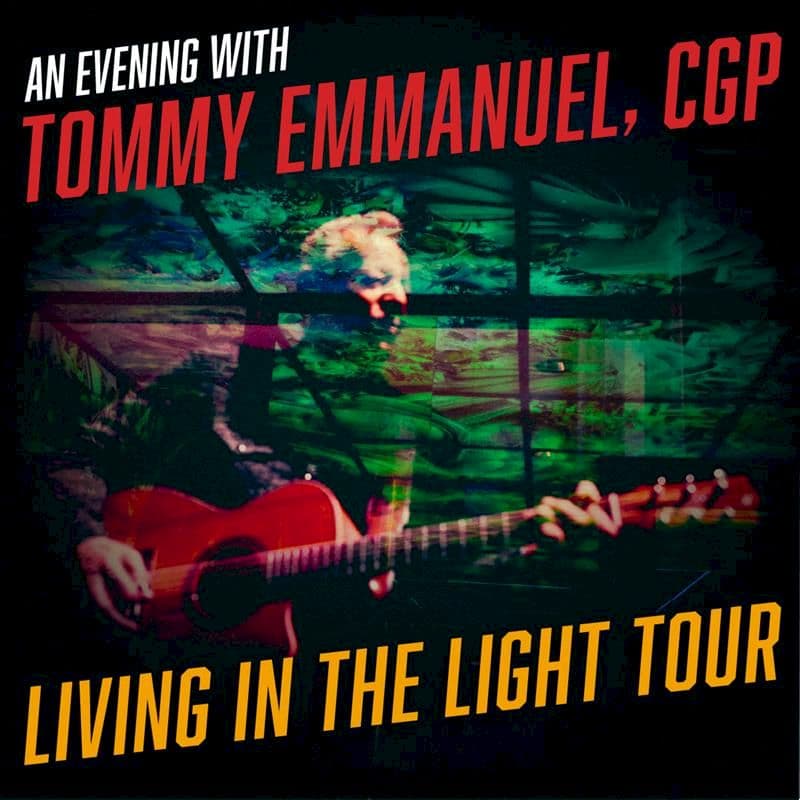 An Evening with Tommy Emmanuel, CGP at Sid Williams Theatre